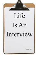 Life Is An Interview 1537107569 Book Cover