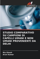 Studio Comparativo Su Campioni Di Capelli Umani E Non Umani Provenienti Da Delhi (Italian Edition) 6630178173 Book Cover