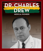 Dr. Charles Drew, Medical Pioneer (Journey to Freedom) 1567669166 Book Cover