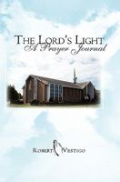 The Lord's Light: A Prayer Journal 1453829830 Book Cover