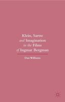 Klein, Sartre and Imagination in the Films of Ingmar Bergman 1349564745 Book Cover