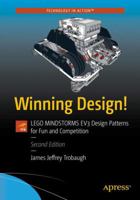 Winning Design!: Lego Mindstorms EV3 Design Patterns for Fun and Competition 1484221044 Book Cover