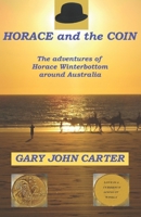 HORACE and the COIN: The adventures of Horace Winterbottom in Australia 0995368082 Book Cover