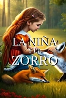 La niña y el zorro: Una fábula para niños. B0BYRH3JLC Book Cover
