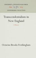 Transcendentalism In New England: A History 0812210387 Book Cover