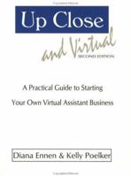 Up Close & Virtual: A Practical Guide to Starting Your Own Virtual Assistant Business 0974279021 Book Cover