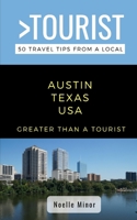 Greater Than a Tourist- Austin Texas: 50 Travel Tips from a Local B08FKVJSH7 Book Cover