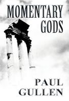 Momentary Gods 1630840645 Book Cover