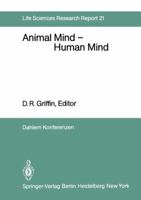 Animal Mind - Human Mind: Report on the Dahlem Workshop 3642684718 Book Cover