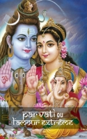 Parvati ou l’amour extrême (Contes et légendes de l’Inde) 1788943929 Book Cover