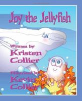 Joy the Jellyfish 0979757479 Book Cover