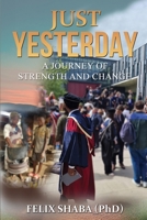 Just Yesterday: A Journey of Strength and Change 3374188001 Book Cover