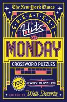 The New York Times Greatest Hits of Monday Crossword Puzzles: 100 Easy Puzzles 1250198348 Book Cover