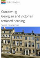 Conserving Georgian and Victorian terraced housing: A guide to managing change 1802070478 Book Cover