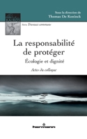 La responsabilité de protéger: Ecologie et dignité, Actes du colloque (HR.PUL.KAIROS) (French Edition) B08B33Y8SW Book Cover