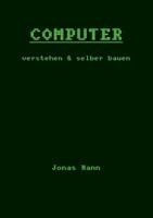 Computer verstehen und selber bauen: Rekenaar Company 3739249323 Book Cover