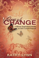 Voices of Change 2-Minute Inspirational Stories on Life's Lessons Learned 0982407912 Book Cover