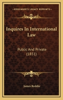 Inquires In International Law: Public And Private 1164949462 Book Cover