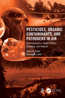 Pesticides, Organic Contaminants, and Pathogens in Air: Chemodynamics, Health Effects, Sampling, and Analysis 1032108940 Book Cover