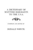A Dictionary of Scottish Emigrants to the USA (Dictionary of Scottish Emigrants to the U. S. A.) 0806348178 Book Cover