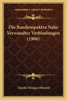 Die Bandenspektra Nahe Verwandter Verbindungen (1906) 1275914276 Book Cover