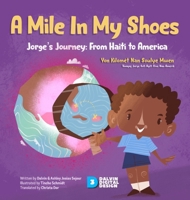 A Mile In My Shoes: Jorge's Journey from Haiti to America 1734067861 Book Cover