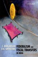 Federalism and Fiscal: Transfers in India 0198070985 Book Cover