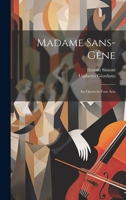 Madame Sans-Gêne (Madame Devil-May-Care): A Comedy in Three Acts and a Prologue 1014442869 Book Cover