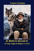 IL BOSCO MAGICO: il lungo viaggio di Diogene e Craven (Italian Edition) B0F8Q8QQ6P Book Cover