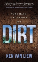 Dirt: Work Hard, Play Harder 1637923848 Book Cover