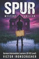 SPUR: Learn German Through Story: A Suspenseful Crime Novel for Intermediate Learners (B1-B2 Level) (German Edition) B0GCHCJQMT Book Cover
