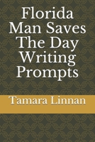 Florida Man Saves The Day Writing Prompts B08WK8BB7R Book Cover