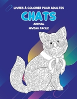 Livres � colorier pour adultes - Niveau facile - Animal - Chats B08R6ZP4TR Book Cover