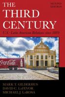 The Third Century: U.S.-Latin American Relations Since 1889 1442257164 Book Cover