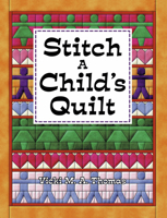 Stitch A Child's Quilt 1574327216 Book Cover