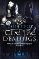The Fae Dealings: A Dragon-Myth Cycle Prequel 0988410834 Book Cover