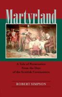 MARTYRLAND: A Tale of Persecution from the Days of the Scottish Covenanters 1599250748 Book Cover