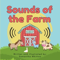 Sounds of the Farm: A Farm Animal Book for Babies and Toddlers learning to Talk, ages 0-5 (Sounds of the Farm Series) 1963440005 Book Cover