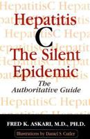 Hepatitis C, The Silent Epidemic: The Authoritative Guide 0306460122 Book Cover