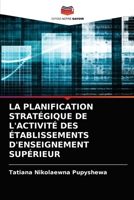 La Planification Stratégique de l'Activité Des Établissements d'Enseignement Supérieur 6203161322 Book Cover