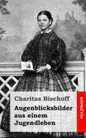 Augenblicksbilder aus einem Jugendleben 1483959910 Book Cover