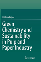 Green Chemistry and Sustainability in Pulp and Paper Industry 3319187430 Book Cover