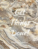 Get Things Done! Planner & Organizer: Weekly And Monthly Planner, Organizer, Journal with Space for Notes. Perfect for to do list, as a College & School Planner Or Planner for Family 53 Weeks, 8,5x11 1697076114 Book Cover