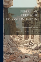 Ueber Eine Kretische Kolonie in Theben: Die Göttin Europa Und Kadmos Den König 1021712833 Book Cover