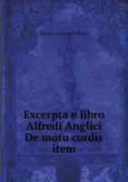 Excerpta E Libro Alfredi Anglici de Motu Cordis Item 551860016X Book Cover
