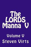 The Lords Manna V: Volume V 1481983393 Book Cover