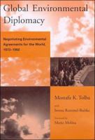 Global Environmental Diplomacy: Negotiating Environmental Agreements for the World, 1973-1992 0262701227 Book Cover