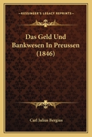 Das Geld Und Bankwesen In Preussen (1846) 114186391X Book Cover