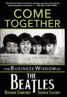 Come Together: The Business Wisdom of the Beatles 168442433X Book Cover