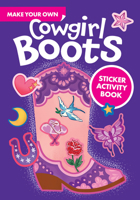 Make Your Own Cowgirl Boots Sticker Activity Book 0486854035 Book Cover